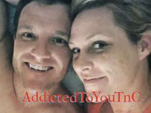 AddictedToYouTnC