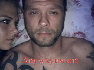 Anywayuwant