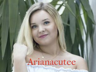 Arianacutee