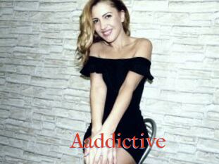 Aaddictive