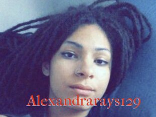 Alexandrarays129