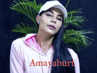Amayaburt