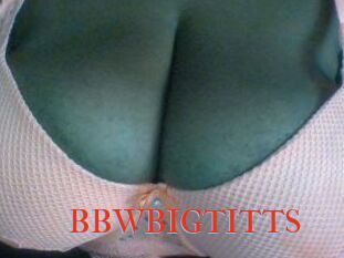 BBWBIGTITTS