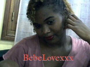 BebeLovexxx