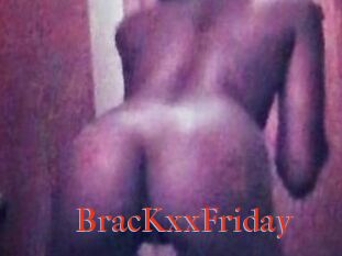 BracKxxFriday