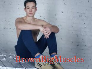 BrownBigMuscles