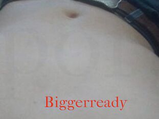 Biggerready