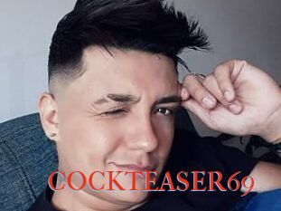 COCKTEASER69
