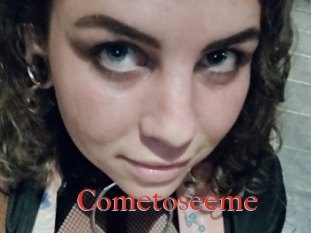 Cometoseeme