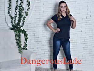 DangerousLade