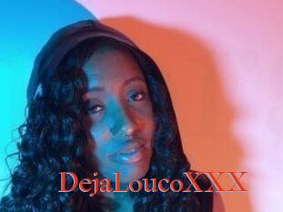 DejaLoucoXXX