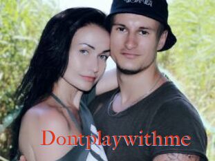 Dontplaywithme