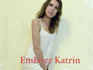 Enslaver_Katrin