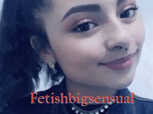 Fetishbigsensual