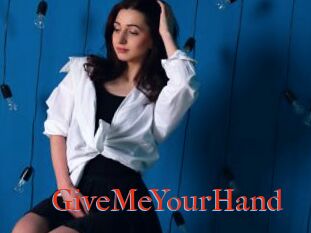 GiveMeYourHand