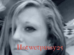 Hotwetpussy25
