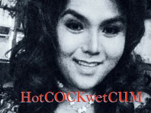 HotCOCKwetCUM