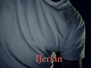 IJerkin