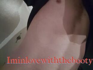 Iminlovewiththebooty