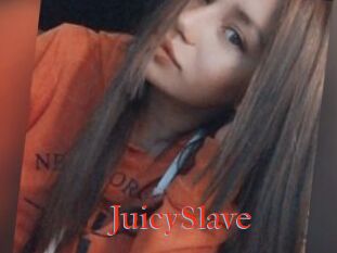 JuicySlave