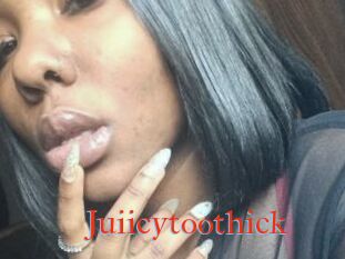 Juiicytoothick