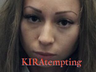 KIRAtempting