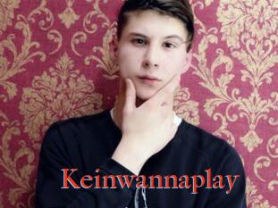 Keinwannaplay