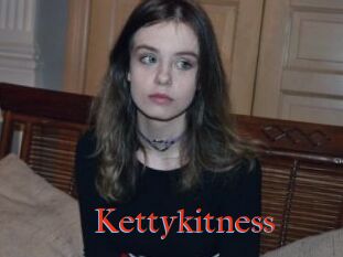Kettykitness