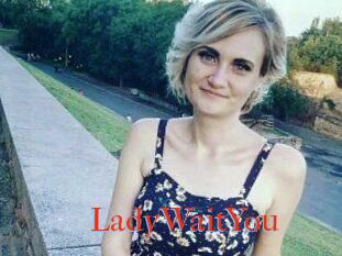 LadyWaitYou
