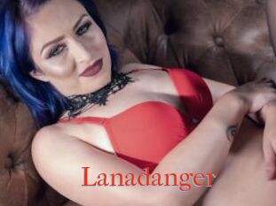 Lanadanger
