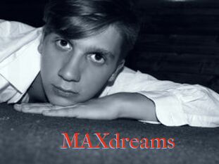 MAXdreams