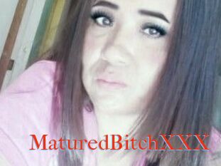MaturedBitchXXX