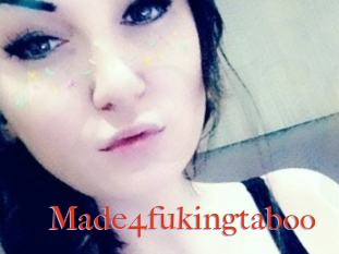 Made4fukingtaboo