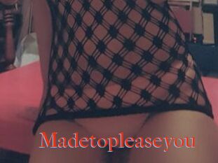Madetopleaseyou