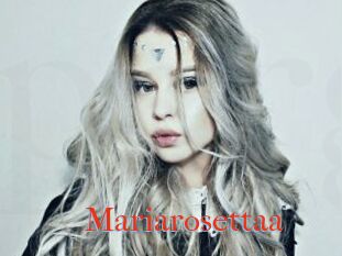 Mariarosettaa