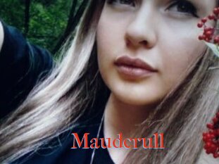 Maudcrull