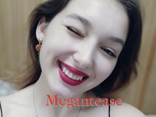 Megantease