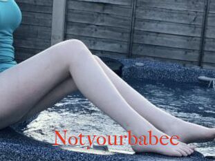 Notyourbabee