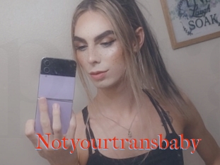 Notyourtransbaby