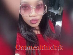 Oatmealthick3k