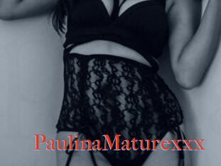 PaulinaMaturexxx