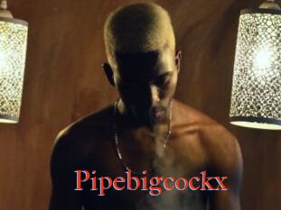 Pipebigcockx