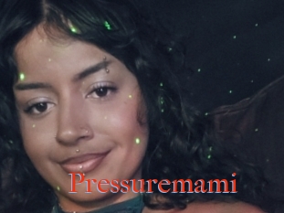 Pressuremami
