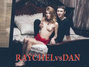 RAYCHELvsDAN