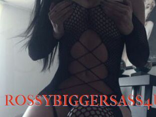 ROSSYBIGGERSASS4U