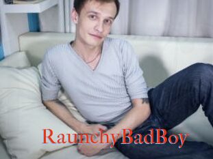 RaunchyBadBoy