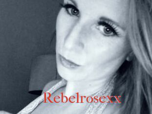 Rebelrosexx