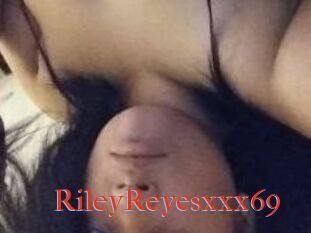 RileyReyesxxx69