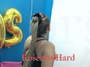 RoseanalHard
