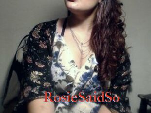 RosieSaidSo